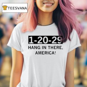 Hang In There America T Shirt
