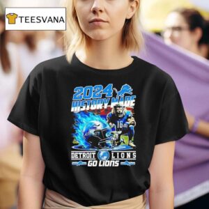 History Made Detroit Lions Go Lions T Shirt