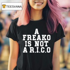 A Freako Is Not A Rico T Shirt