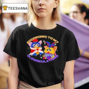 According To My Clownculations T Shirt