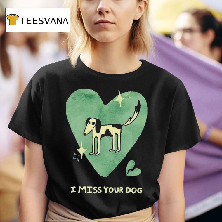 Addison Grace I Miss Your Dog Hear T Shirt