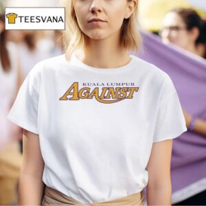 Against Kuala Lumpur Los Angeles Lakers T Shirt