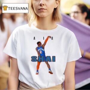 Air Shai Gilgeous Alexander Okc Oklahoma City T Shirt
