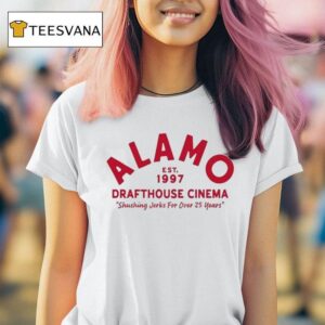 Alamo Drafthouse Cinema Shushing Jerks For Over Years Est T Shirt