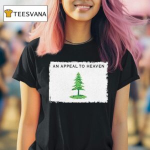 An Appeal To Heaven T Shirt