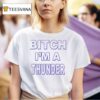 Bitch I M Thunder T Shirt