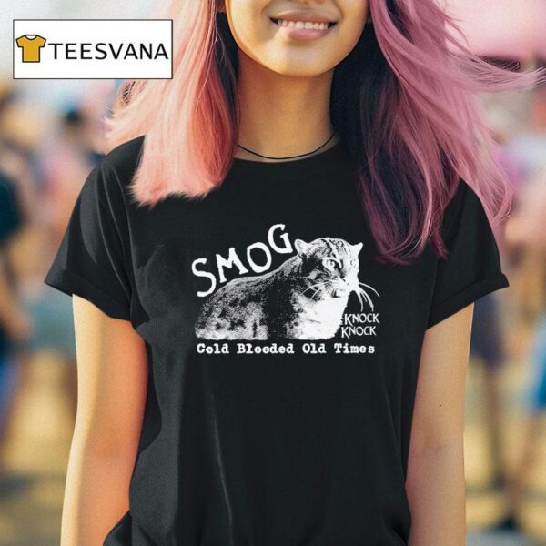 Cat Smog Cold Blooded Old Times Knock Knock T Shirt