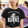 Chase Burns Welcome To The Show T Shirt