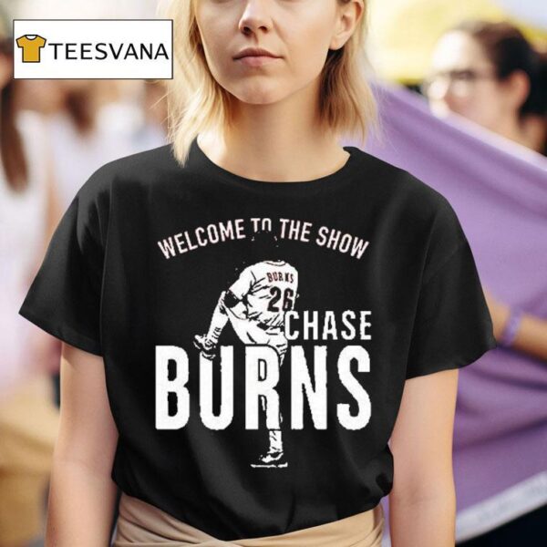 Chase Burns Welcome To The Show T Shirt