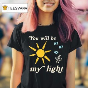 Colton Dixon You Will Be My My My My Ligh T Shirt