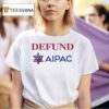 Defund Aipac T Shirt