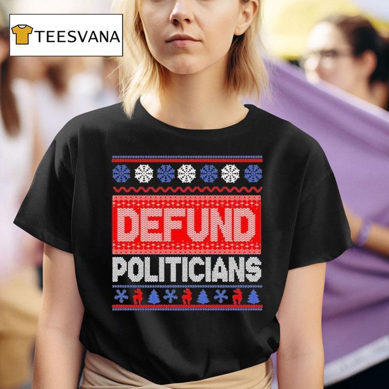 Defund Politicians Ugly Christmas T Shirt