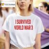 Donaldo Trumpo I Survived World War T Shirt