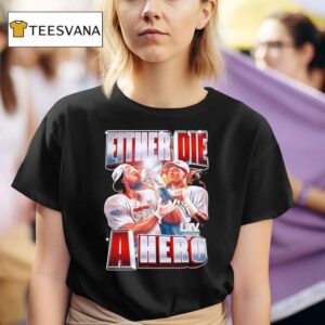 Either Die A Hero Super Bowl Liv Kansas City Chiefs T Shirt