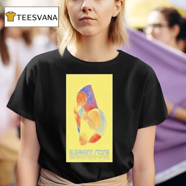 Elephant Stone Shows In Santa Cruz Ca On January T Shirt