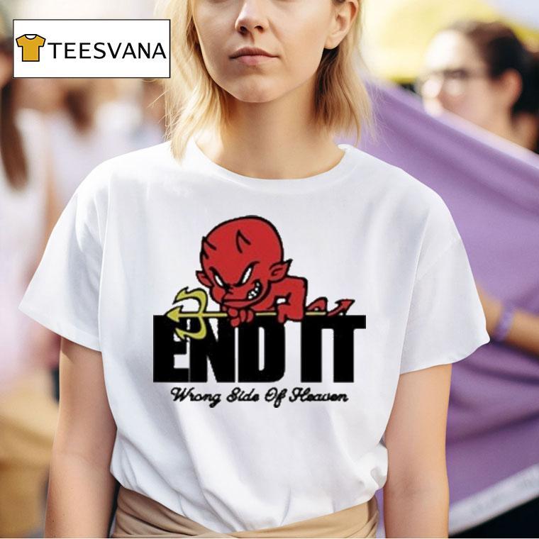 End It Devil Wrong Side Of Heaven T Shirt