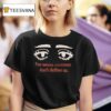 Eyes Our Worst Moment Don T Define Us T Shirt