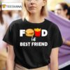 Food Is Best Friend Hamburger French Fries T Shirt