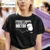 Forget Santa I M Waiting For The Doctor T Shirt