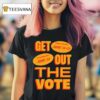 Get Out The Vote June Election Day T Shirt