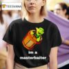 Goblin Gang I M A Masterbaiter T Shirt