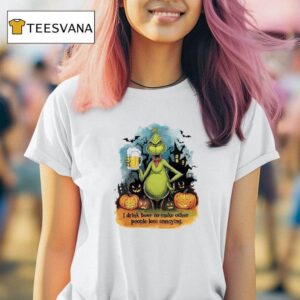 Grinch I Drink Beer To Make Other People Less Annoying T Shirt