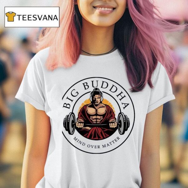 Gym Big Buddha Mind Over Matter T Shirt