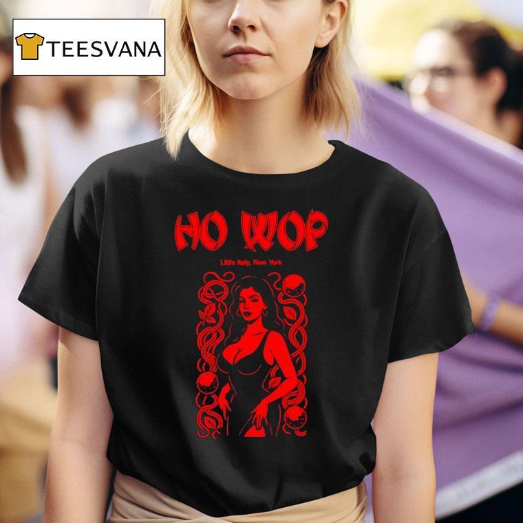 Ho Wop Little Italy New York T Shirt