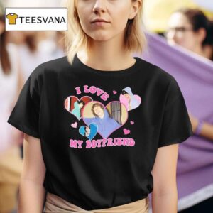 I Love My Boyfriend Valentine S Day T Shirt