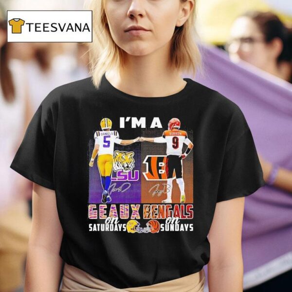 I M A Daniels Lsu Tigers On Saturdays X Burrow Cincinnati Bengals On Sundays Fan Signature T Shirt