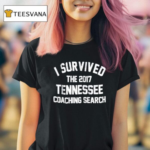 I Survived The Tennessee Coaching Search T Shirt