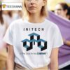 Initech Is This Good For The Company T Shirt