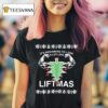 It S Beginning To Look Like Liftmas X Mas Dom Mazzetti T Shirt