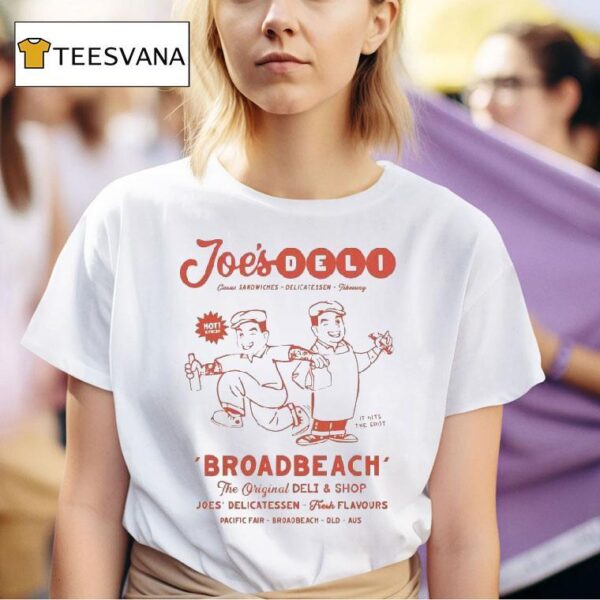 Joe S Deli Broadbeach Sandwiches Delicatessen Takeaway Deli Shop Joes Delicatessen Fresh Flavours Pacific Fair Broadbeach It Hits The Spo T Shirt