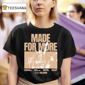Josh Baldwin Made For More Album T Shirt