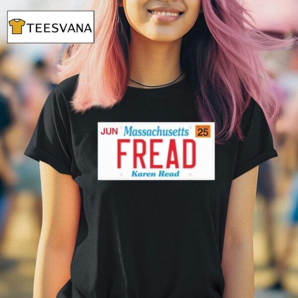 Jun Massachusetts Fread Karen Read T Shirt