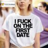 Kevin Durant I Fuck On The First Date T Shirt