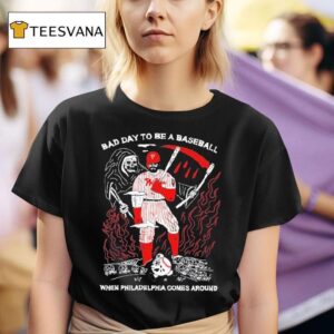 Kyle Schwarber Bad Day To Be A Baseball When Philadelphia Phillies Comes Around Grim Reaper T Shirt
