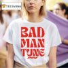 Leotrix Bad Man Tune T Shirt