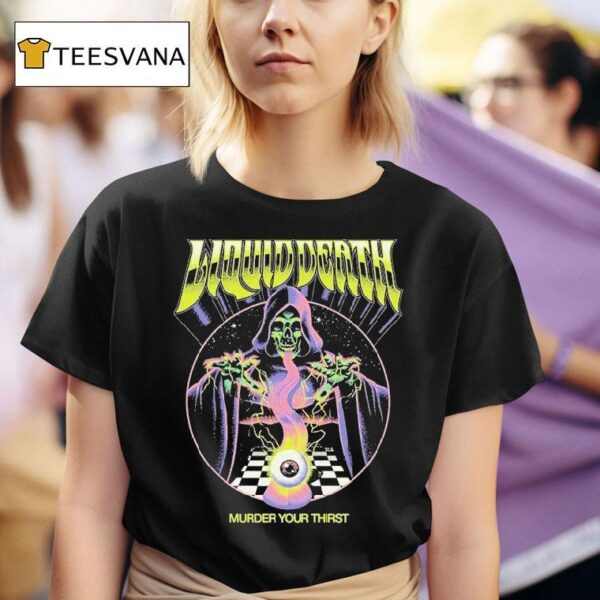 Liquid Death Murder Your Thirst Death Puppet Grim Reaper And Eye T Shirt