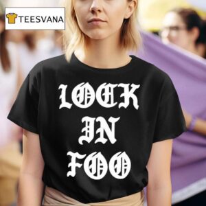 Lock In Foo T Shirt