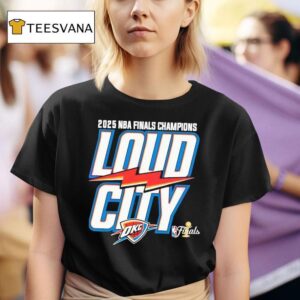 Loud City Oklahoma City Thunder Nba Finals Champions T Shirt