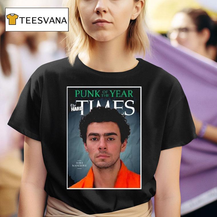 Luigi Mangione Is The Hard Times Punk Of The Year T Shirt