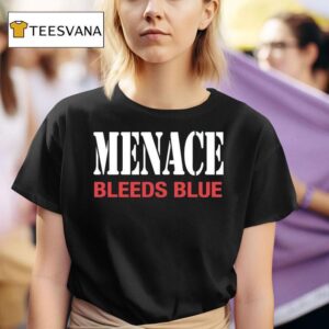 Menace Bleeds Blue T Shirt