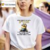 Minions When Someone Calls Me A Btch I Get A Warm Feeling Inside Because My Work Here Is Done T Shirt