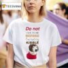 Mistermainer Do Not Talk To Me Before I Ve Had My Kibble T Shirt