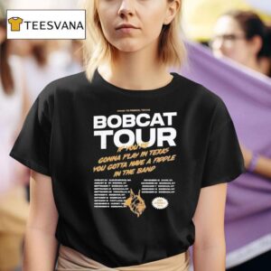 Montana State Bobcats Tour Style If You Re Gonna Play In Texas You Gotta T Shirt