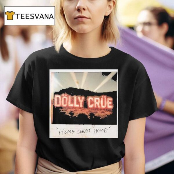Motley Crue Dolly Crue Home Sweet Home T Shirt