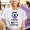 My Friends Went To Nft Nyc And All I Got Was This T Shirt