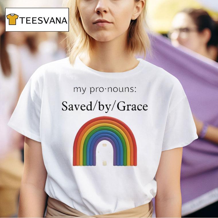 My Pronouns Saved By Grace Rainbow T Shirt